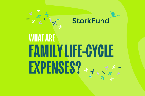 StorkFund: What Are Family Life-Cycle Expenses