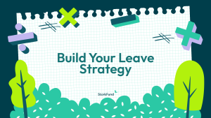 Parental Leave Requires Early Planning.